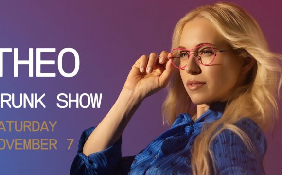 Theo trunk show at The Eye Gallery Houston, Saturday November 7